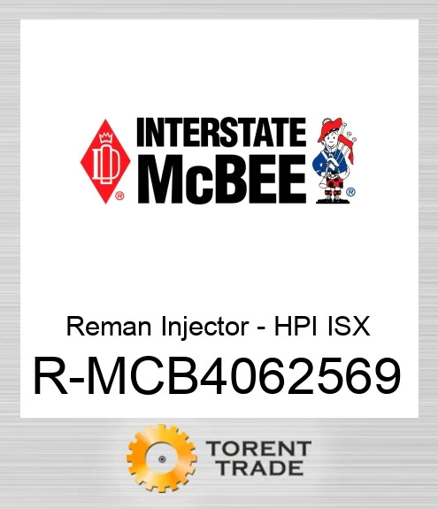 R-MCB4062569 Відновлена форсунка - HPI ISX NEW AFTERMARKET INTERSTATE MCBEE
