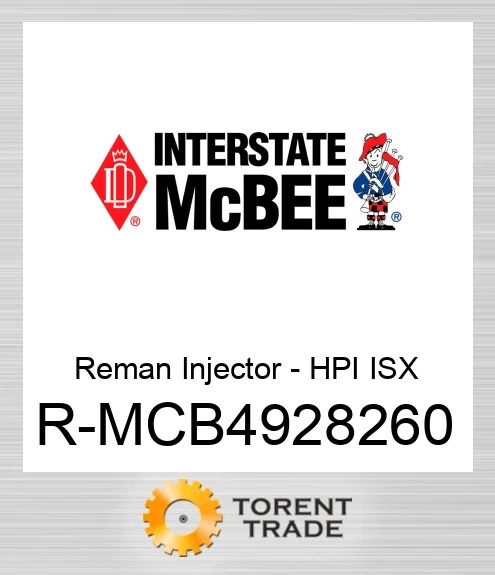 R-MCB4928260 Відновлена форсунка - HPI ISX NEW AFTERMARKET INTERSTATE MCBEE