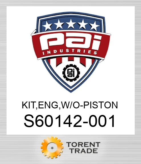 S60142-001 Комплект, двигун , без -  поршень PAI INDUSTRIES