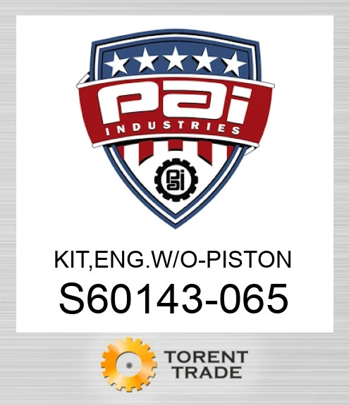 S60143-065 Комплект, двигун без -  поршень PAI INDUSTRIES