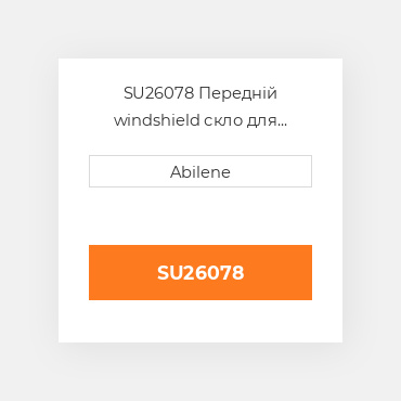 SU26078 Передній windshield скло для трактора John Deere, su26078 JOHN DEERE NEW AFTERMARKET