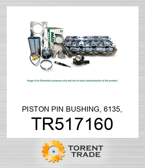 TR517160 Втулка пальця поршня, 6135, оброблювальна MAXIFORCE