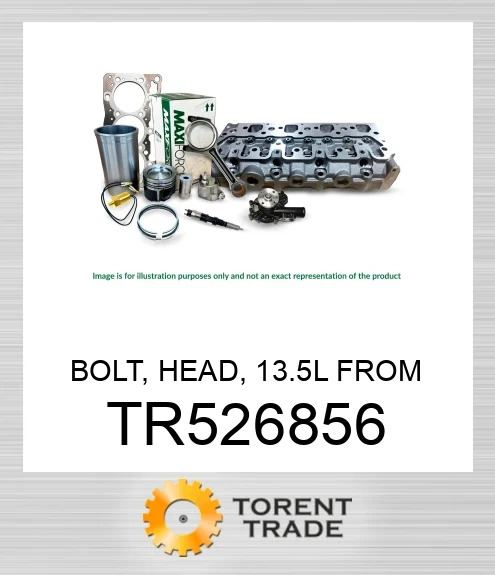TR526856 Болт, головка, 13.5L від серійного номера двигуна 25,931 MAXIFORCE
